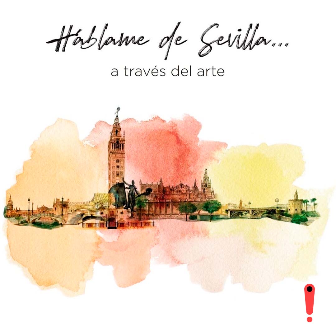 Háblame de Sevilla, a través del arte
