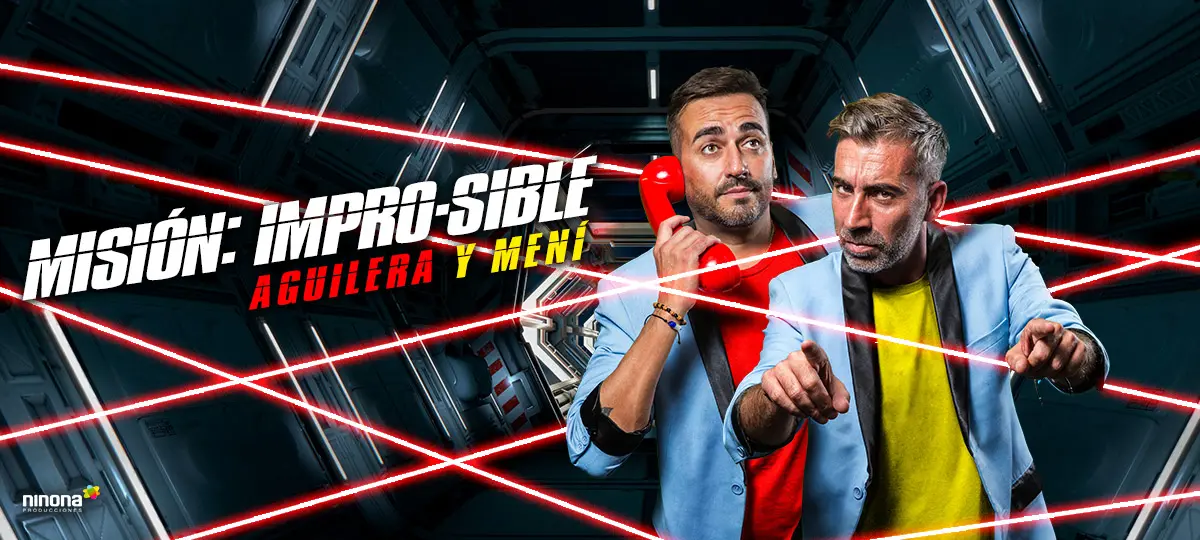 Aguilera et Meni : « Misión Impro-Sible »