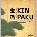 KINPAKU: naturaleza, poder e imaginación en el arte japonés