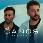 Los Caños en acoustique